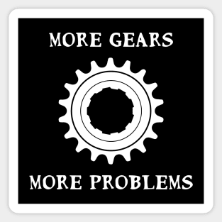 More Gears More Problems Fixie Fixed gear bikes - white Sticker